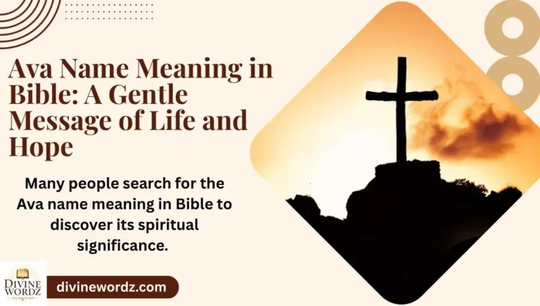 Ava Name Meaning in Bible: A Gentle Message of Life and Hope
