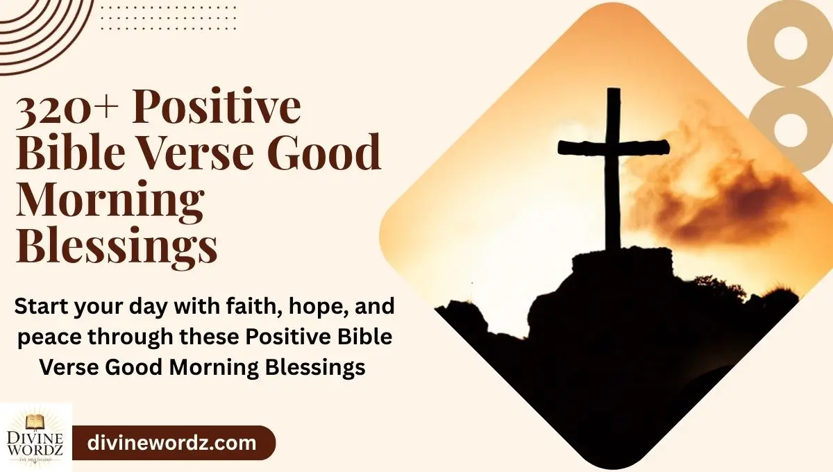 320+ Positive Bible Verse Good Morning Blessings