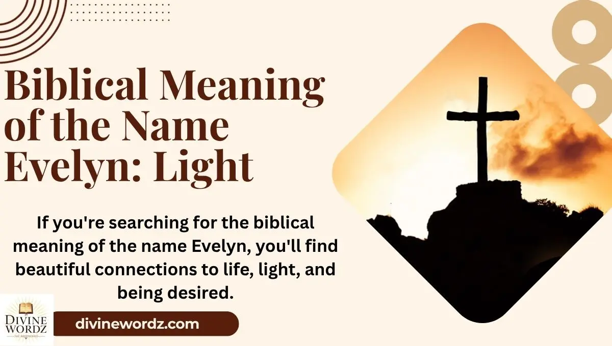 Biblical Meaning of the Name Evelyn: Light