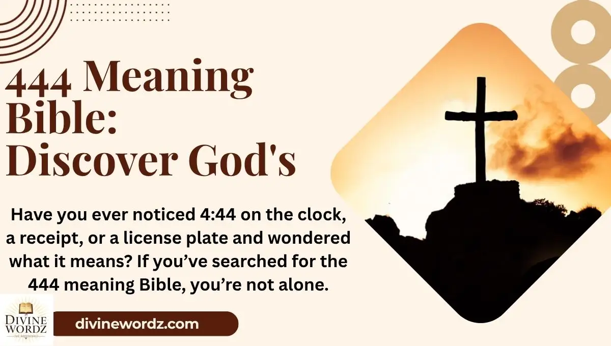 444 Meaning Bible: Discover God's Divine Message in Numbers