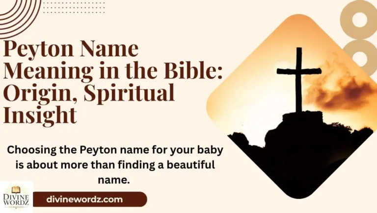 Peyton Name Meaning in the Bible: Origin, Spiritual Insight & Faith