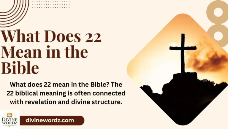 What Does 22 Mean in the Bible? Biblical Meaning & Significance