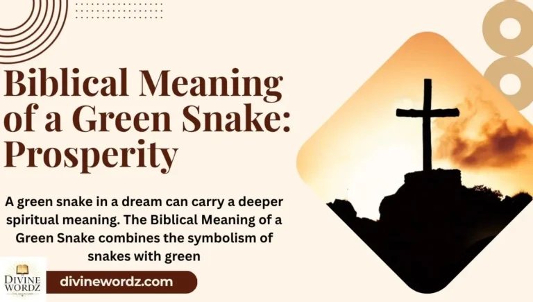 Biblical Meaning of a Green Snake: Prosperity or Poison?