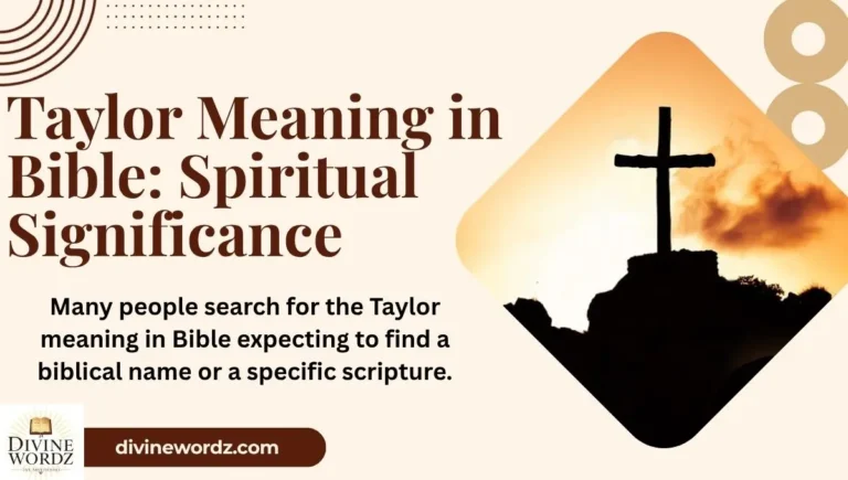 Taylor Meaning in Bible: Spiritual Significance, Symbolism, and Biblical Perspective 2026