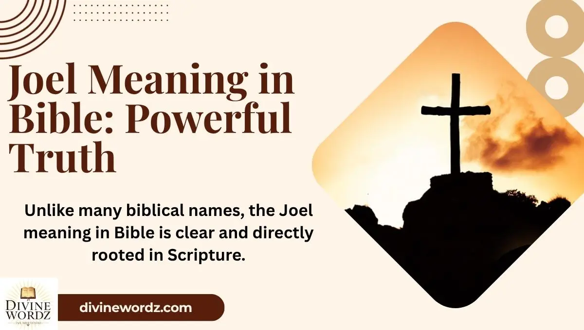 Joel Meaning in Bible: Powerful Truth Behind the Name Joel 2026