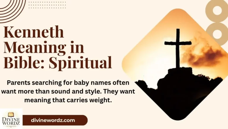 Kenneth Meaning in Bible: Spiritual & Biblical Significance 2026