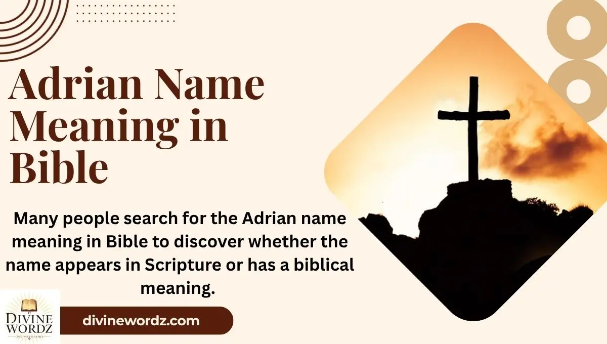 Adrian Name Meaning in Bible: Is There a Spiritual or Biblical Connection?