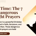 Prayer Time: The 7 Most Dangerous Midnight Prayers for Spiritual Warfare