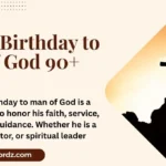 Happy Birthday to Man of God 90+ Wishes & Prayers