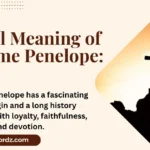 Biblical Meaning of the Name Penelope: Origin and Spiritual Significance
