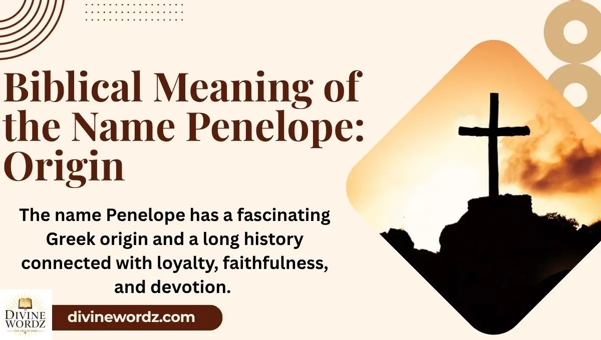 Biblical Meaning of the Name Penelope: Origin and Spiritual Significance