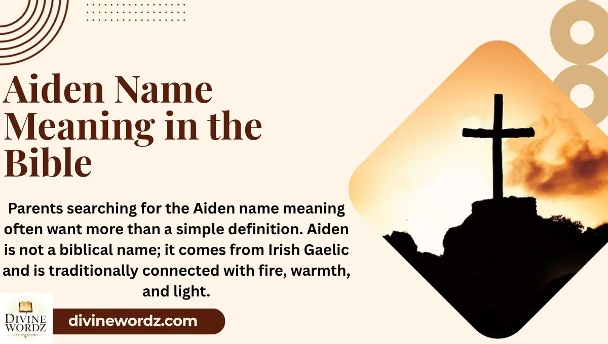 Aiden Name Meaning in the Bible: Biblical & Spiritual Meaning Explained
