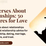 Bible Verses About Relationships: 50 Scriptures for Love, Trust, and Connection