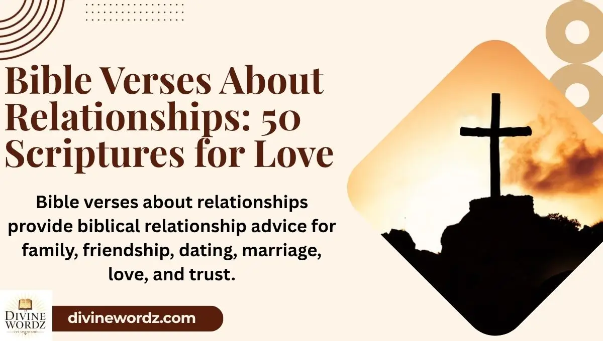 Bible Verses About Relationships: 50 Scriptures for Love, Trust, and Connection