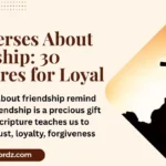 Bible Verses About Friendship: 30 Scriptures for Loyal and Loving Bonds
