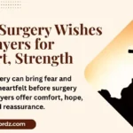 Before Surgery Wishes and Prayers for Comfort, Strength, and Healing