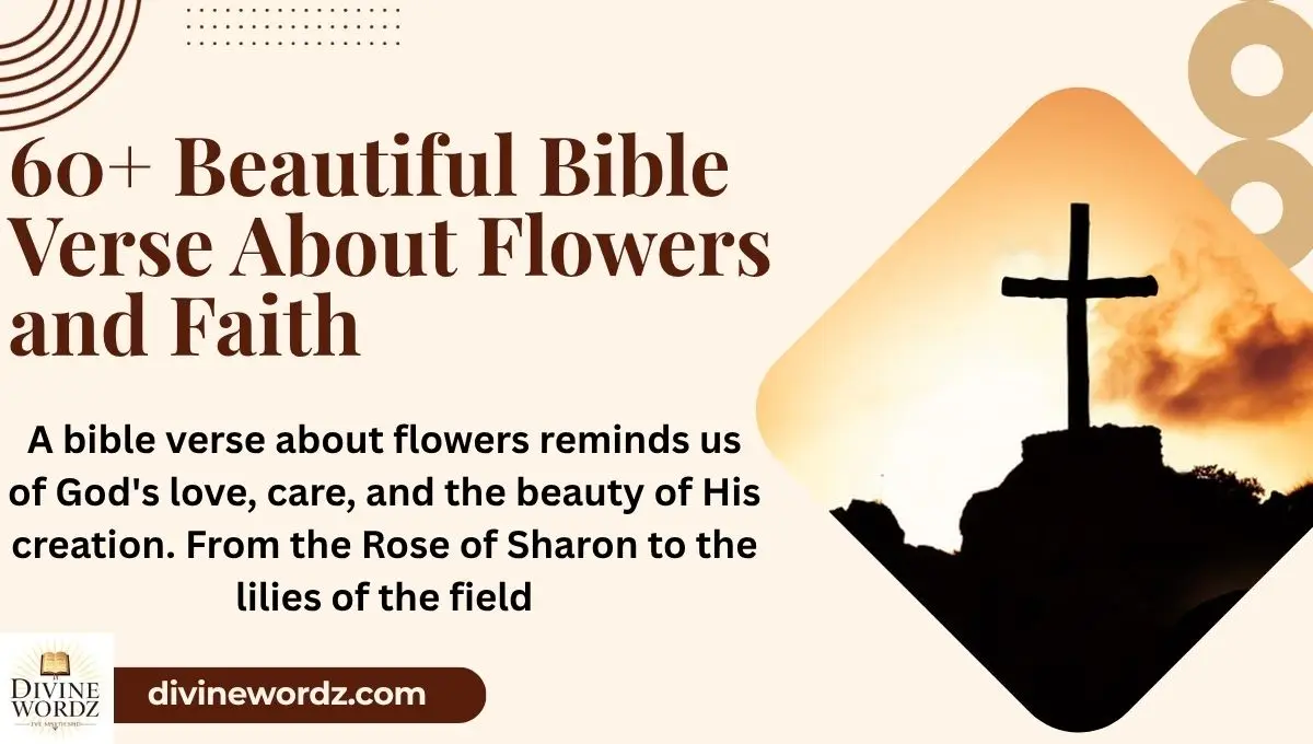 60+ Beautiful Bible Verse About Flowers and Faith